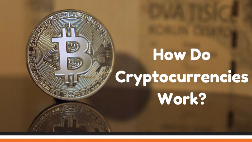 How Cryptocurrencies Work
